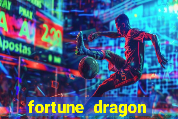 fortune dragon dinheiro infinito